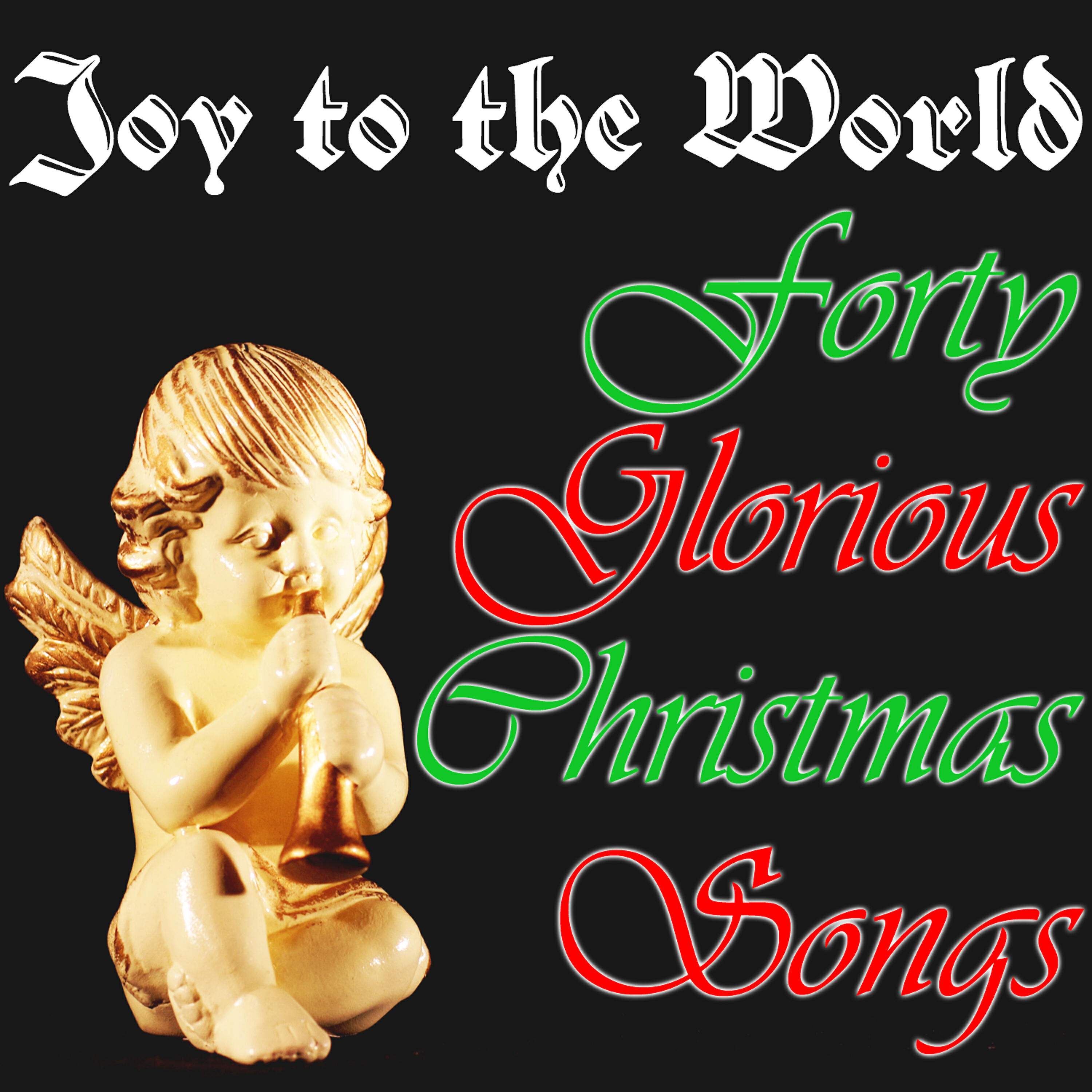 Релиз Joy to the World: 40 Glorious Christmas Songs