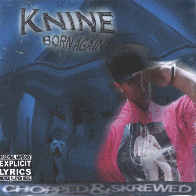 Релиз Knine Born Again (Chopped & Screwed)