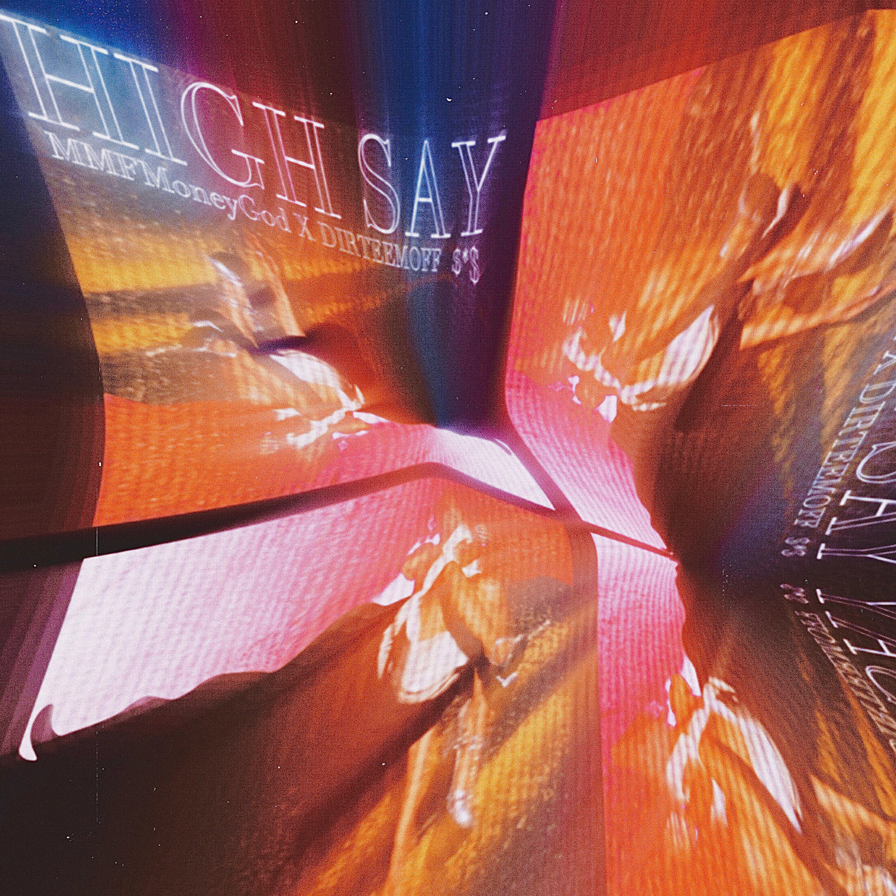 Релиз High Say (feat. Dirteemoff)