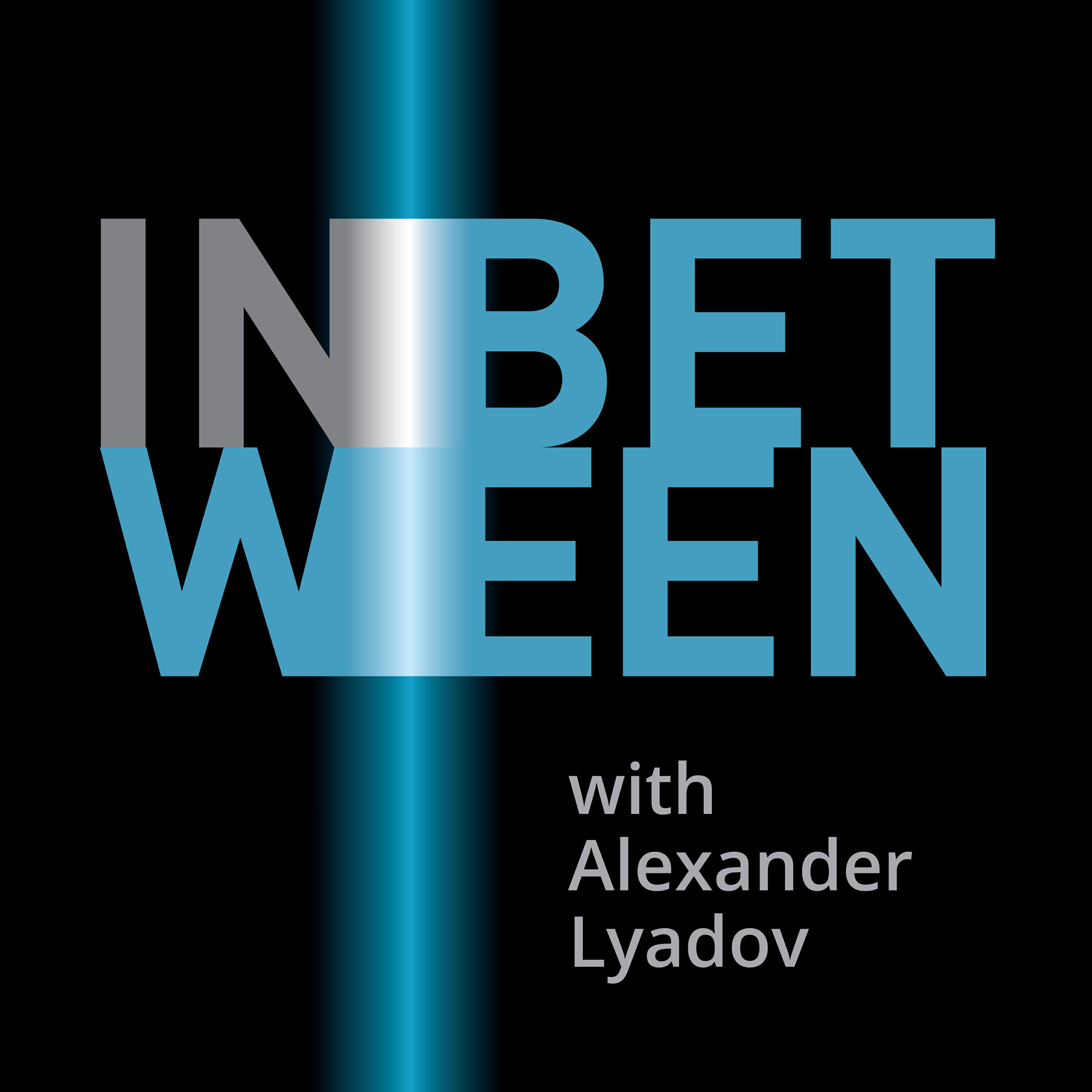 Подкаст In-between with Alexander Lyadov Podcast