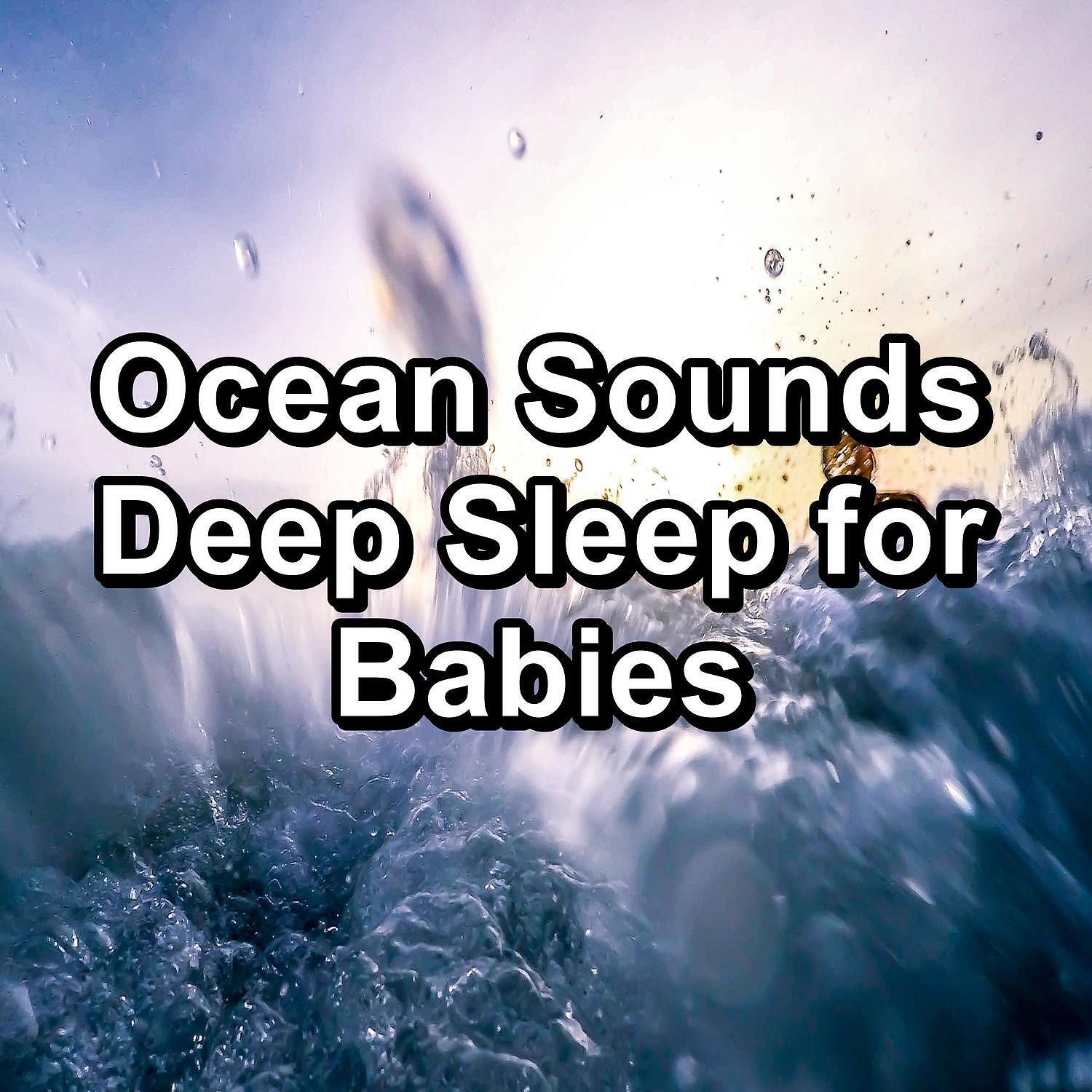 Релиз Ocean Sounds Deep Sleep for Babies
