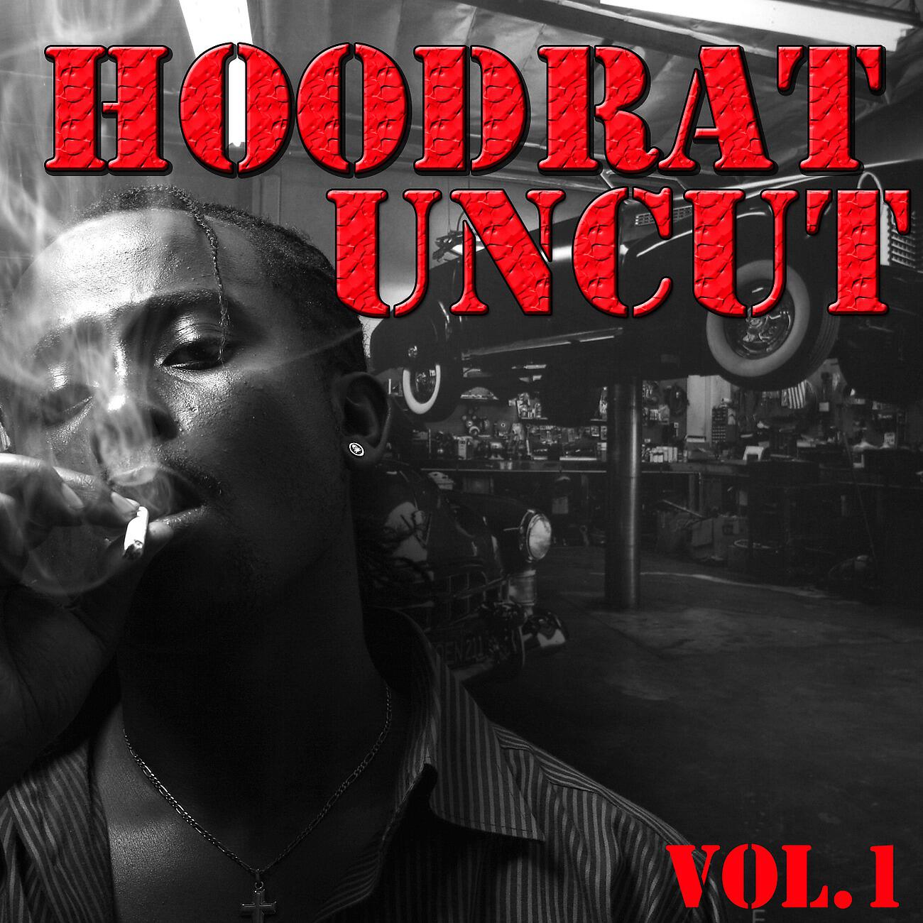 Релиз Hoodrat Uncut, Vol.1