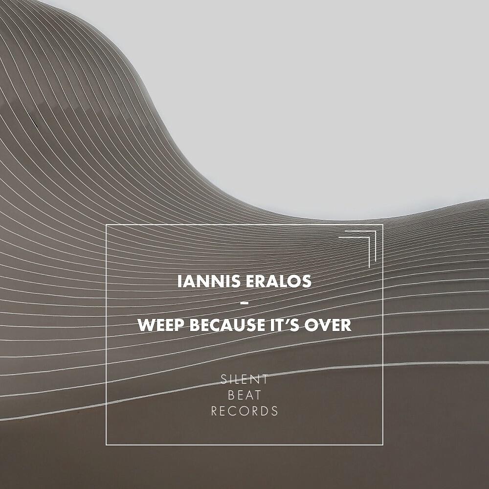 Релиз Weep Because It's Over