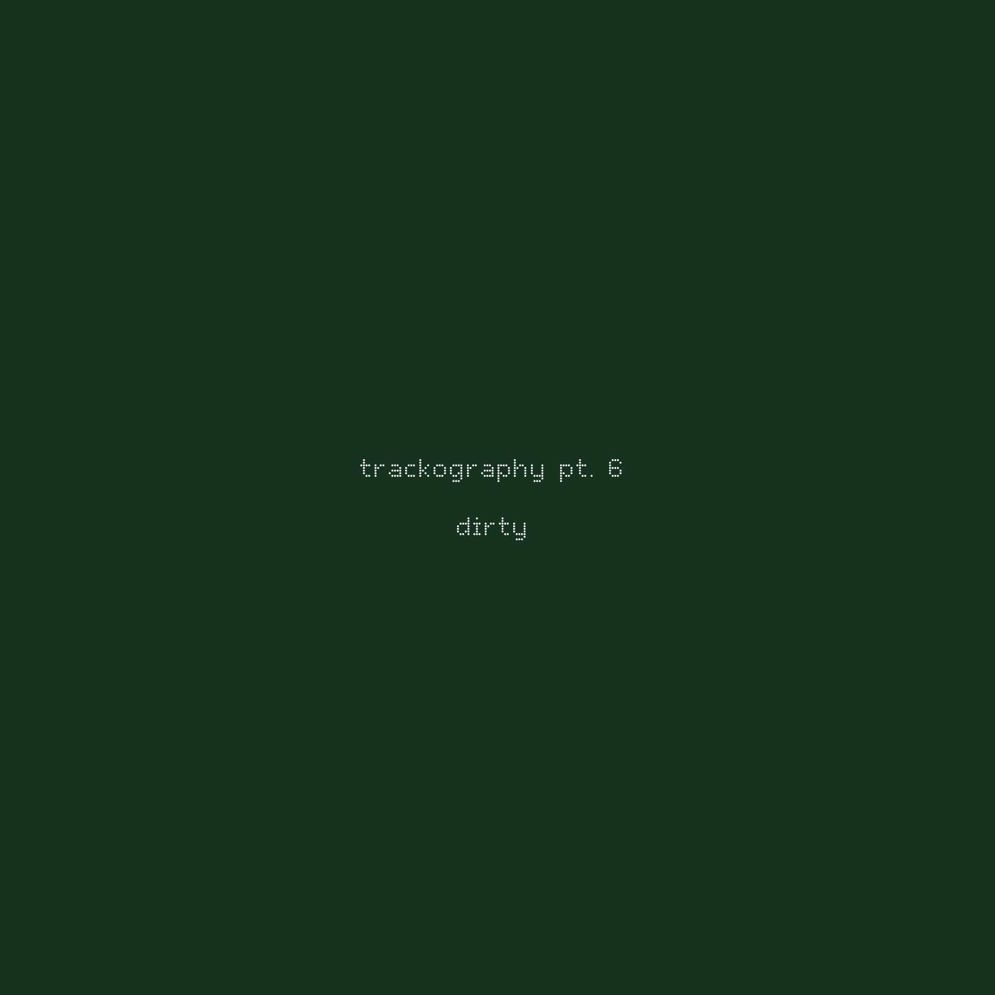 Релиз Trackography, pt. 6 dirty