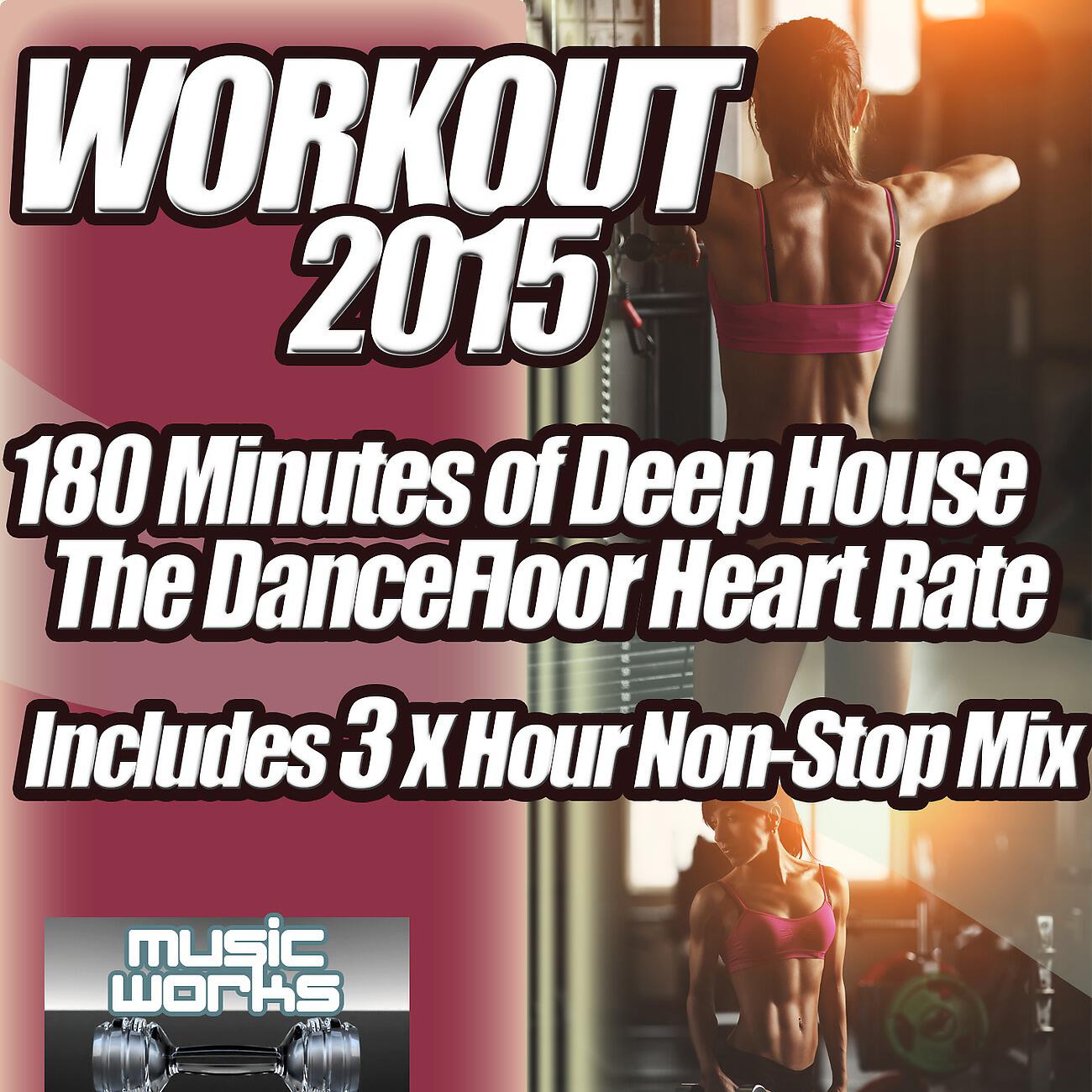 Релиз Workout 2015 Deep House - The Ultra Sub Sonic Gym and Cardio Fitness Work Out From Clubland Beats to Running Anthems