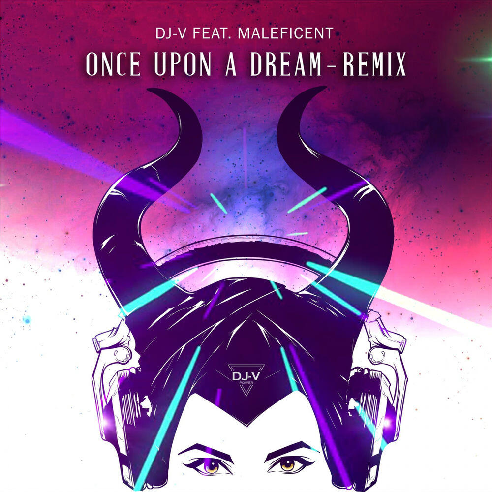 Релиз Once Upon A Dream (DJ-V Remix)