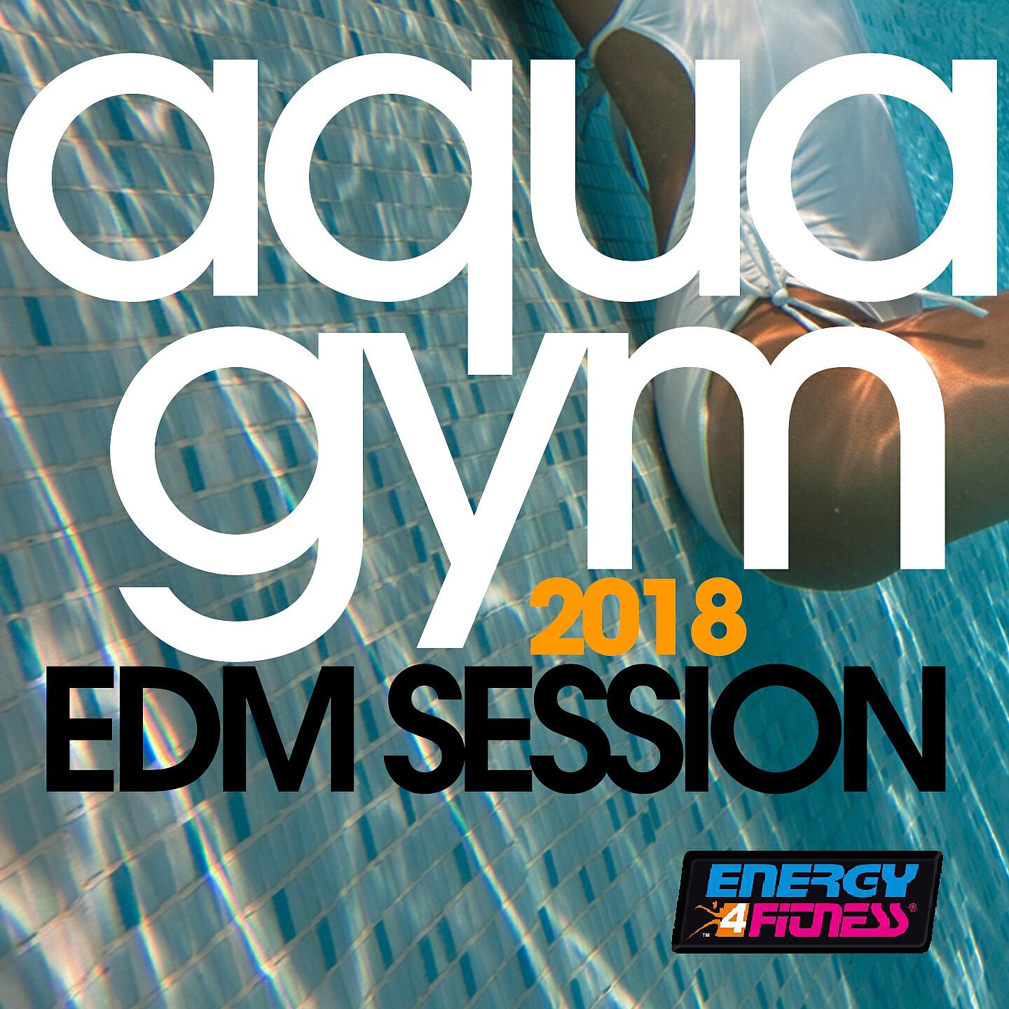 Релиз Pure Aqua Gym 2018 Edm Session