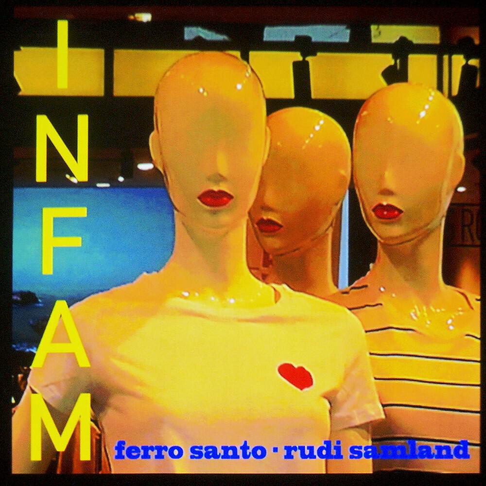 Релиз Infam - Rudi Samland & Ferro Santo - The Story of Infam (The Last Years of 20th Century)