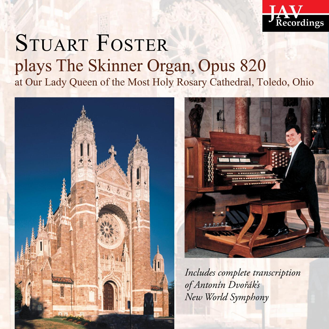 Релиз Stuart Forster Plays the Skinner Organ, Opus 820 at Our Lady Queen of the Most Holy Rosary in Toledo, Ohio