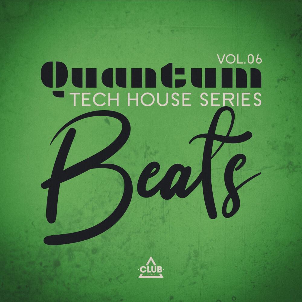 Релиз Quantum Beats: Tech House Series, Vol.06