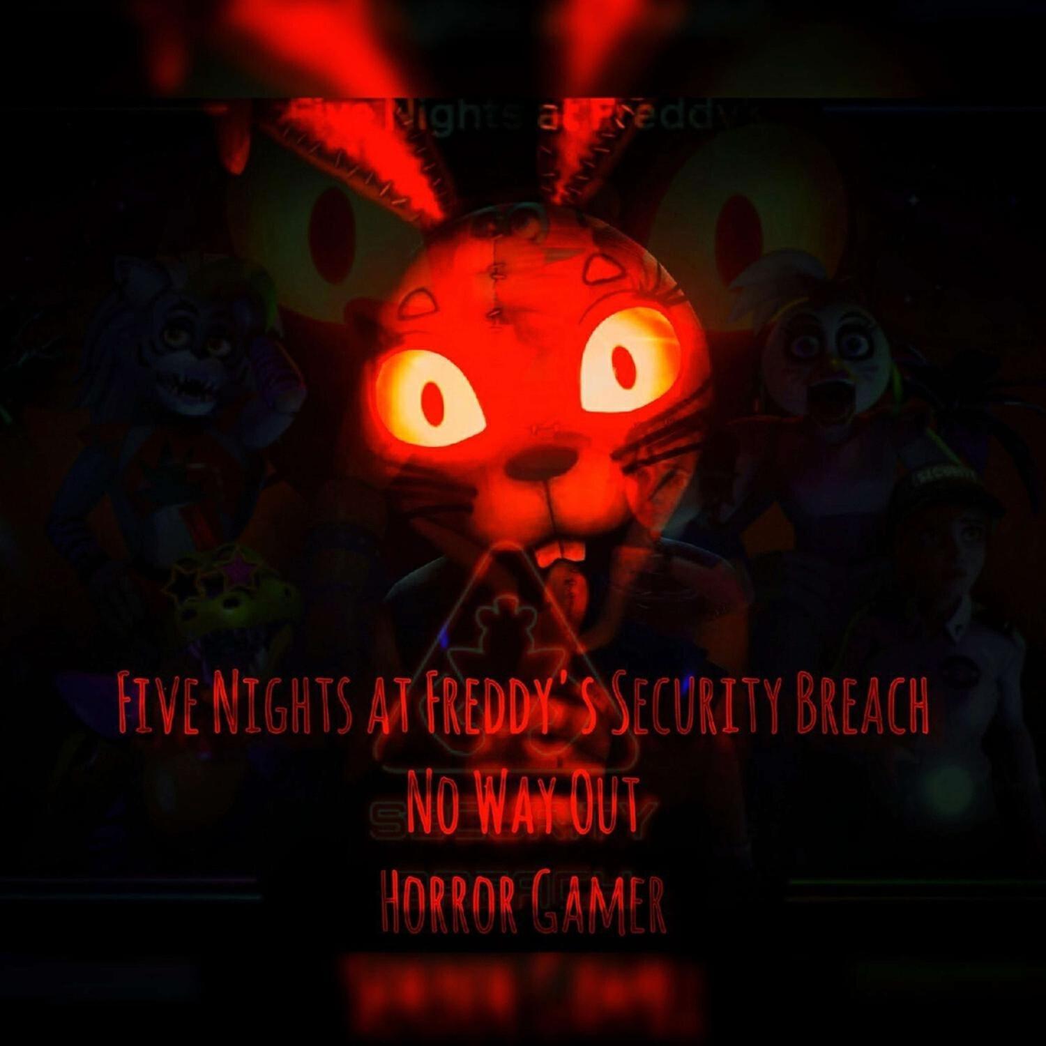 Релиз Five Nights at Freddy's Security Breach No Way Out