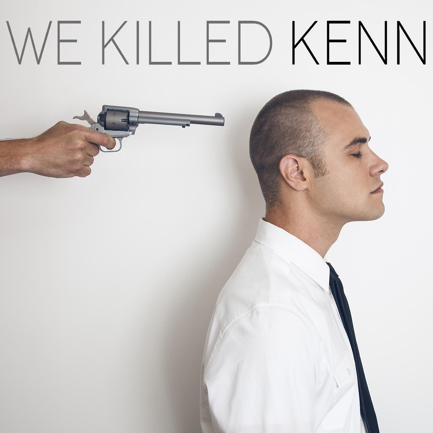 Релиз We Killed Kenn