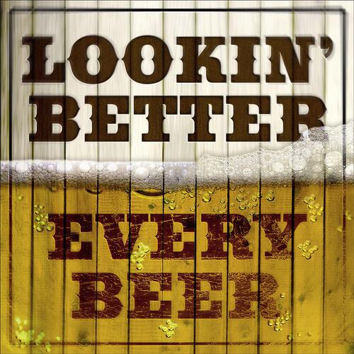 Релиз Looking Better Every Beer