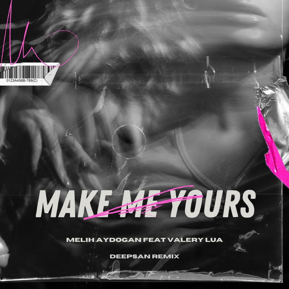 Релиз Make Me Yours (Deepsan Remix)