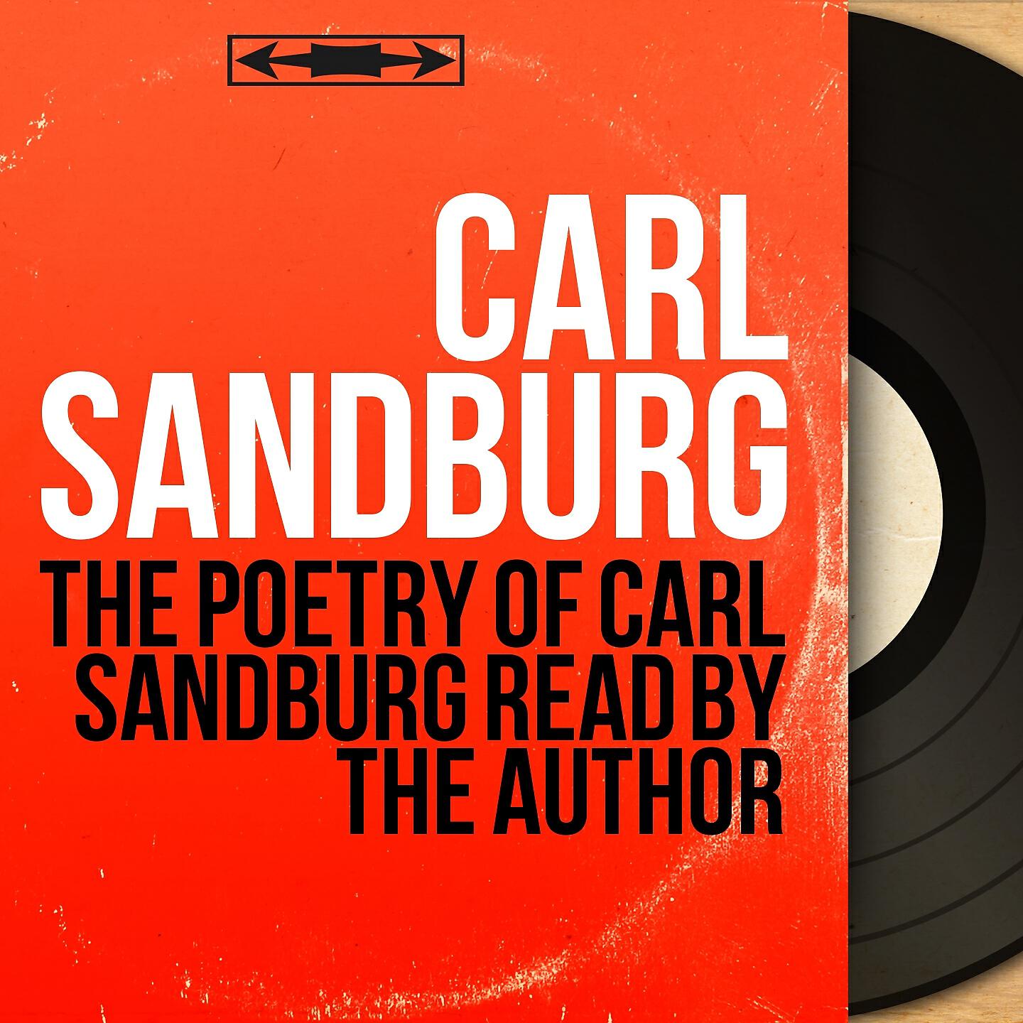 Релиз The Poetry of Carl Sandburg Read by the Author