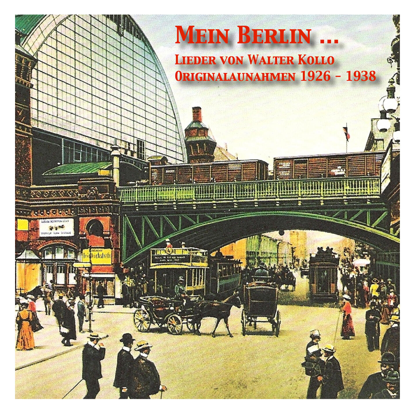 Релиз Mein Berlin … Die Lieder von Walter Kollo in Originalaufnahmen