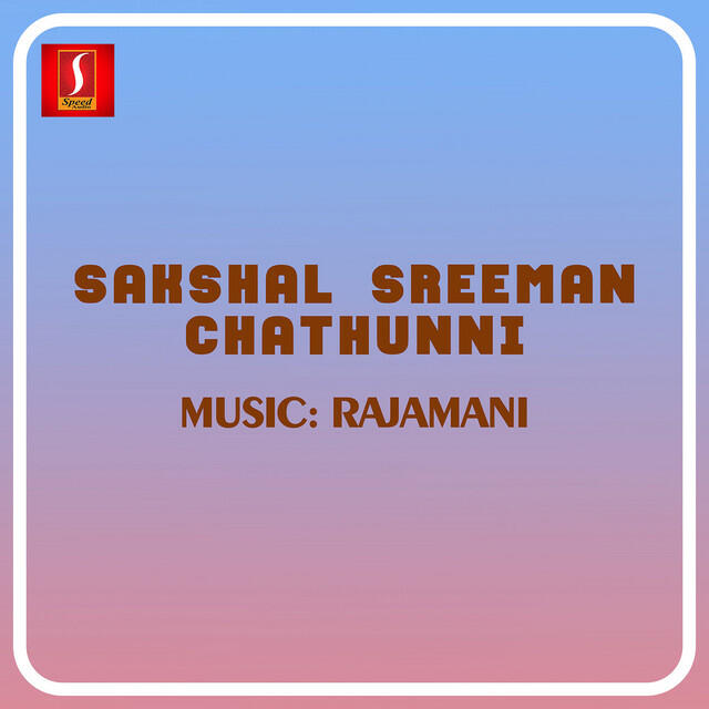 Релиз Sakshal Sreeman Chathunni (Original Motion Picture Soundtrack)