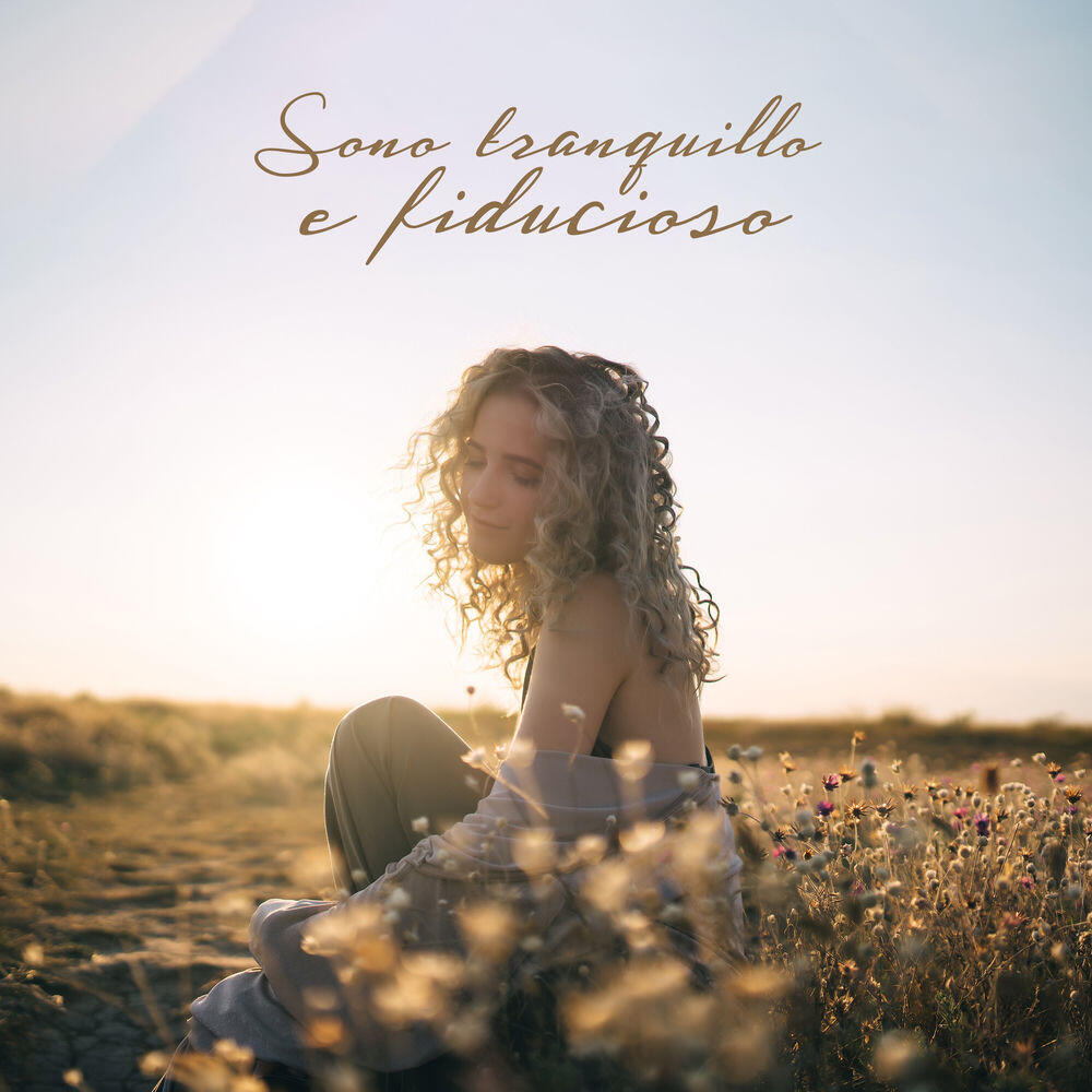Релиз Sono tranquillo e fiducioso: Musica perfetta per il rilassamento
