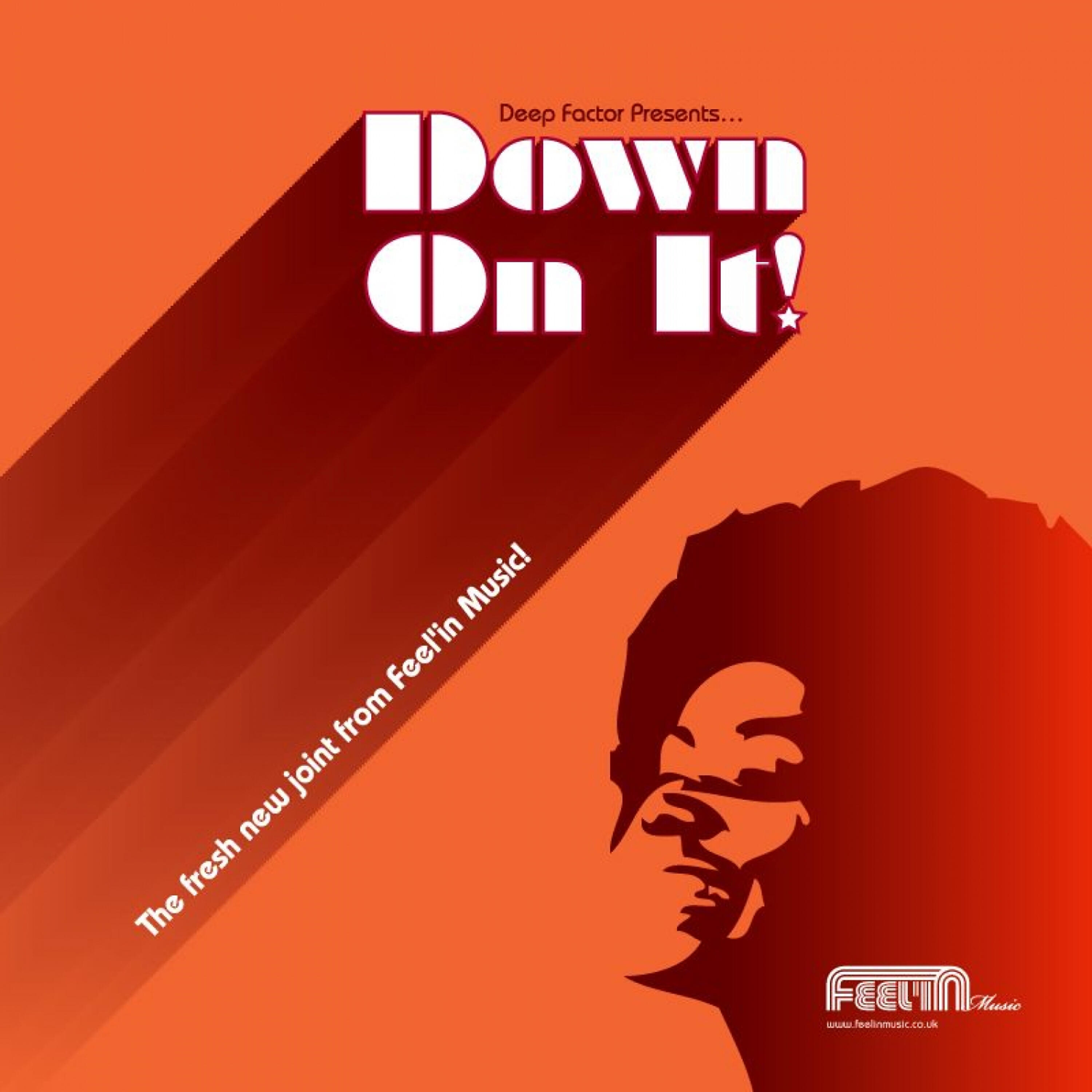 Релиз Down On It!