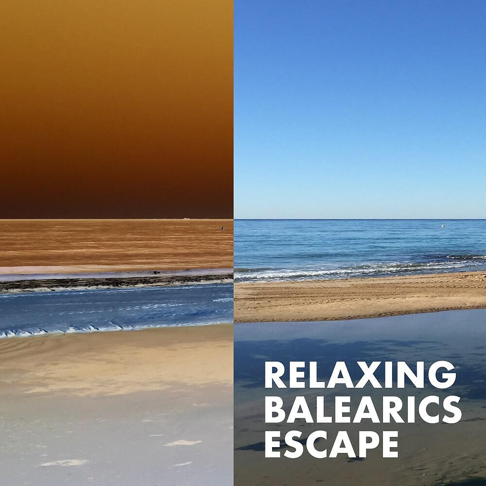 Альбом Relaxing Balearics Escape исполнителя Various Artists