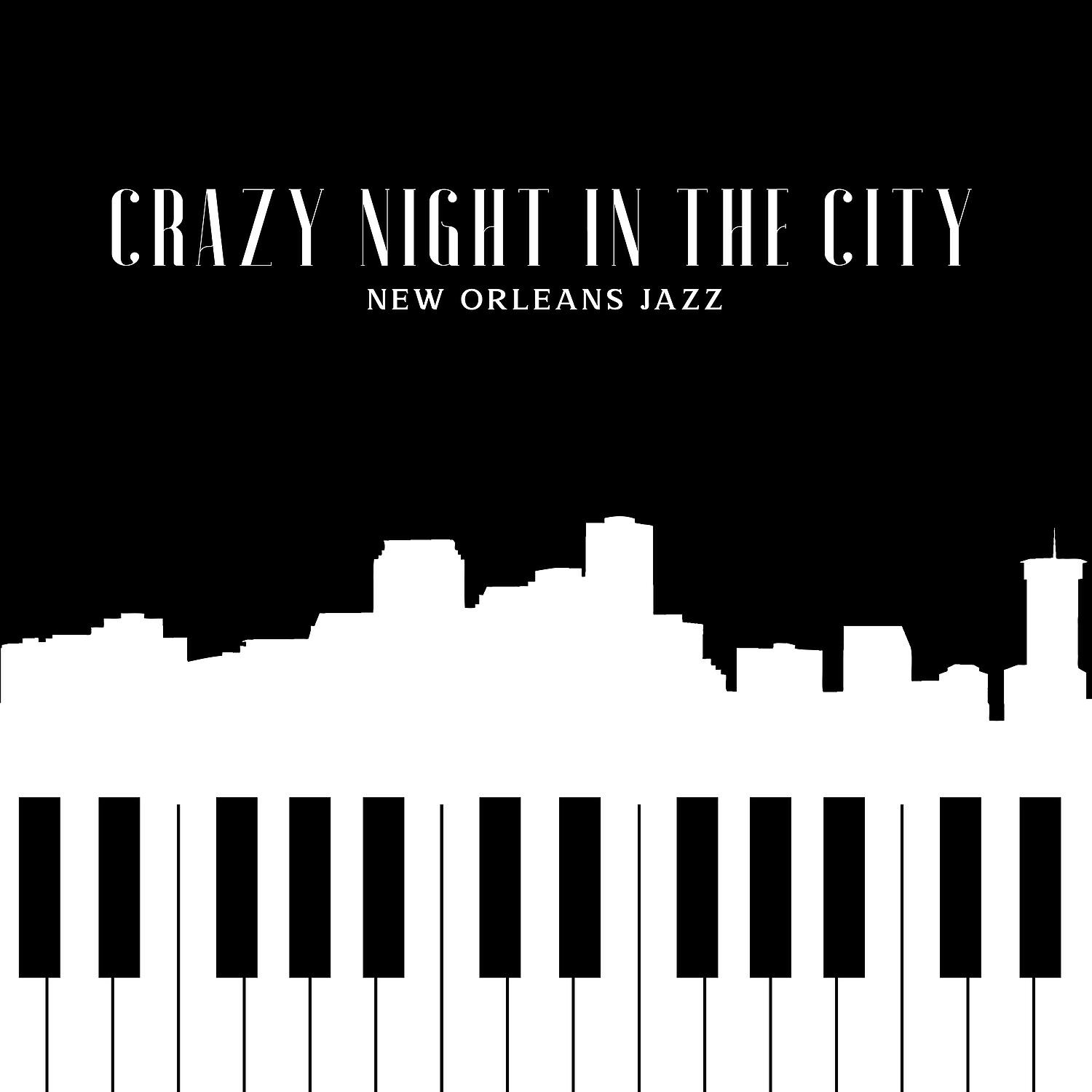 Релиз Crazy Night in the City: New Orleans Jazz. The Charm of the Classics, Timeless Jazz Style