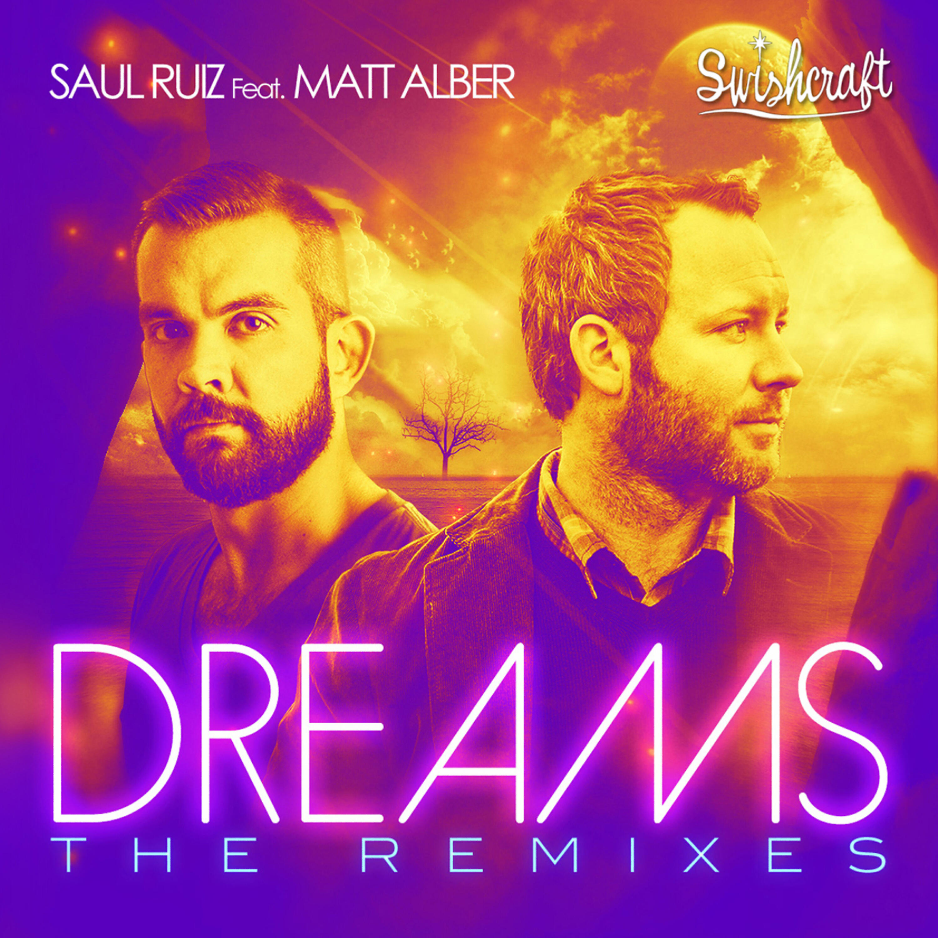 Релиз Dreams - The Remixes (feat. Matt Alber)