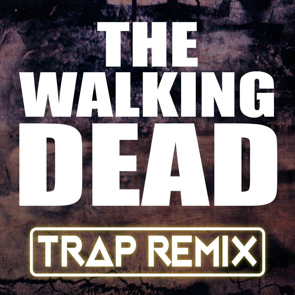 Релиз The Walking Dead (Trap Remix)