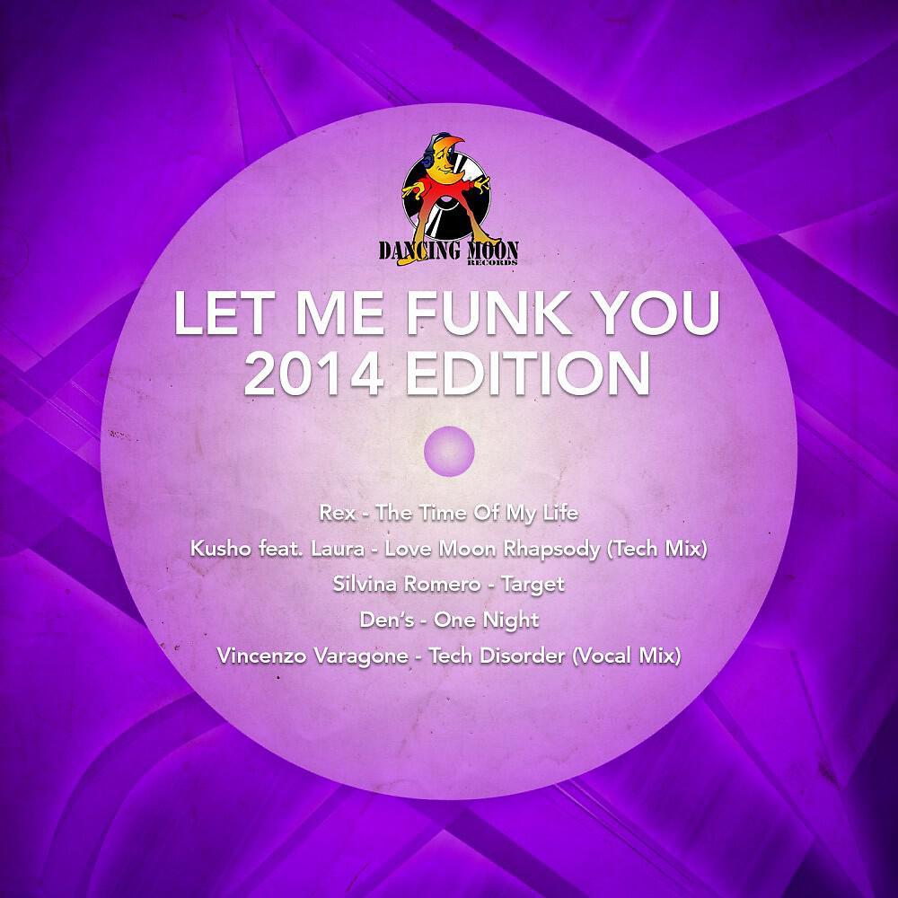 Релиз Let Me Funk You (2014 Edition)