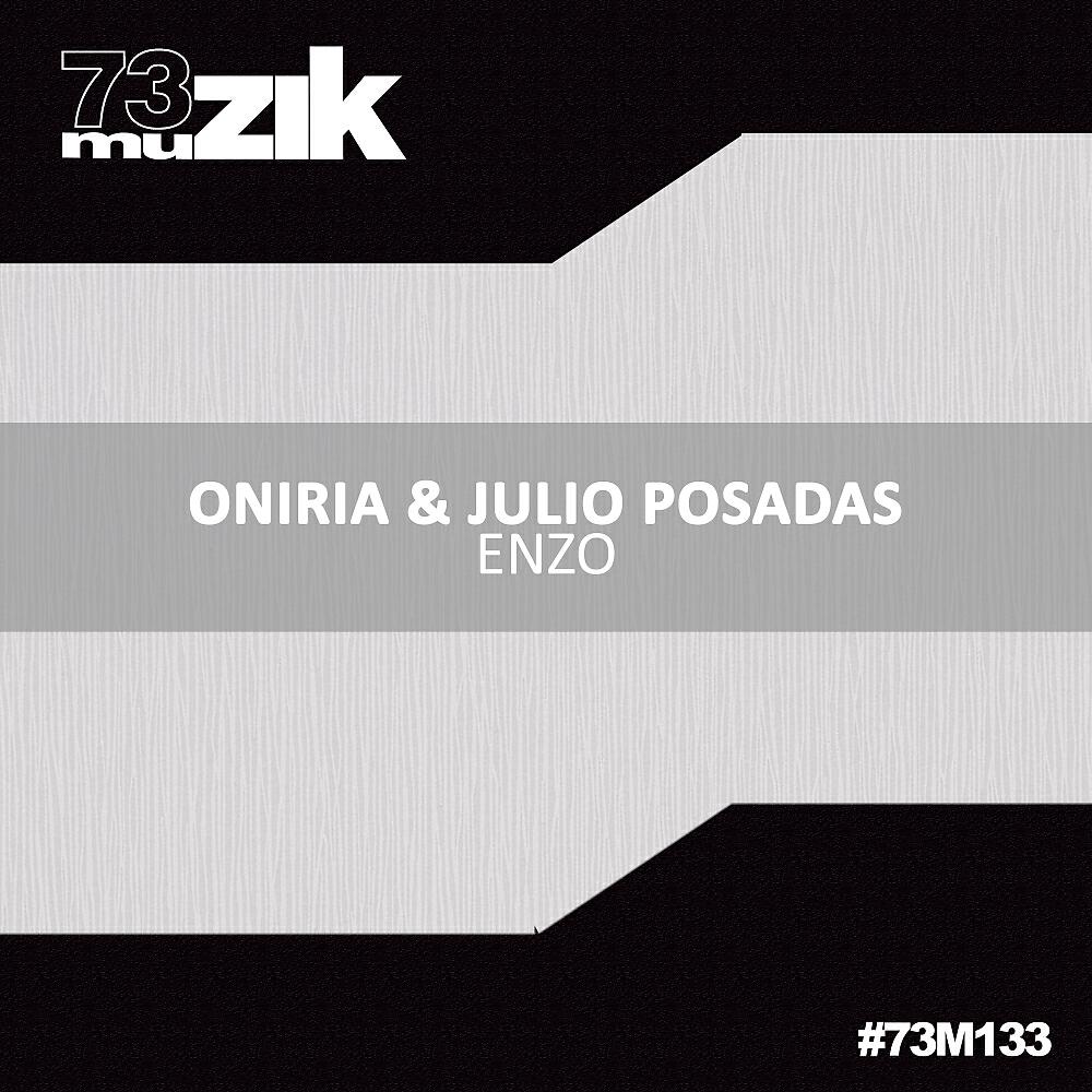 Скачать песню Oniria, Julio Posadas - Enzo (Original Mix) бесплатно в MP3 для Android и iOS