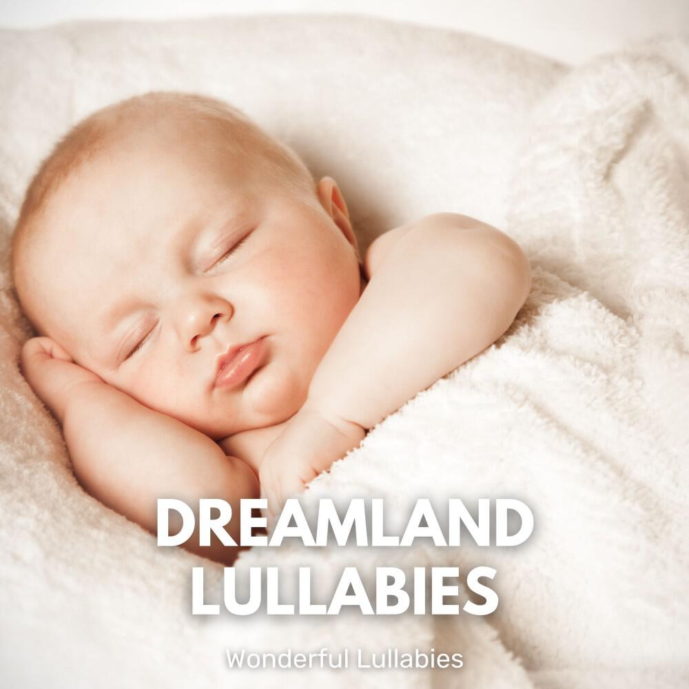 Релиз Dreamland Lullabies: Baby Sleep Music