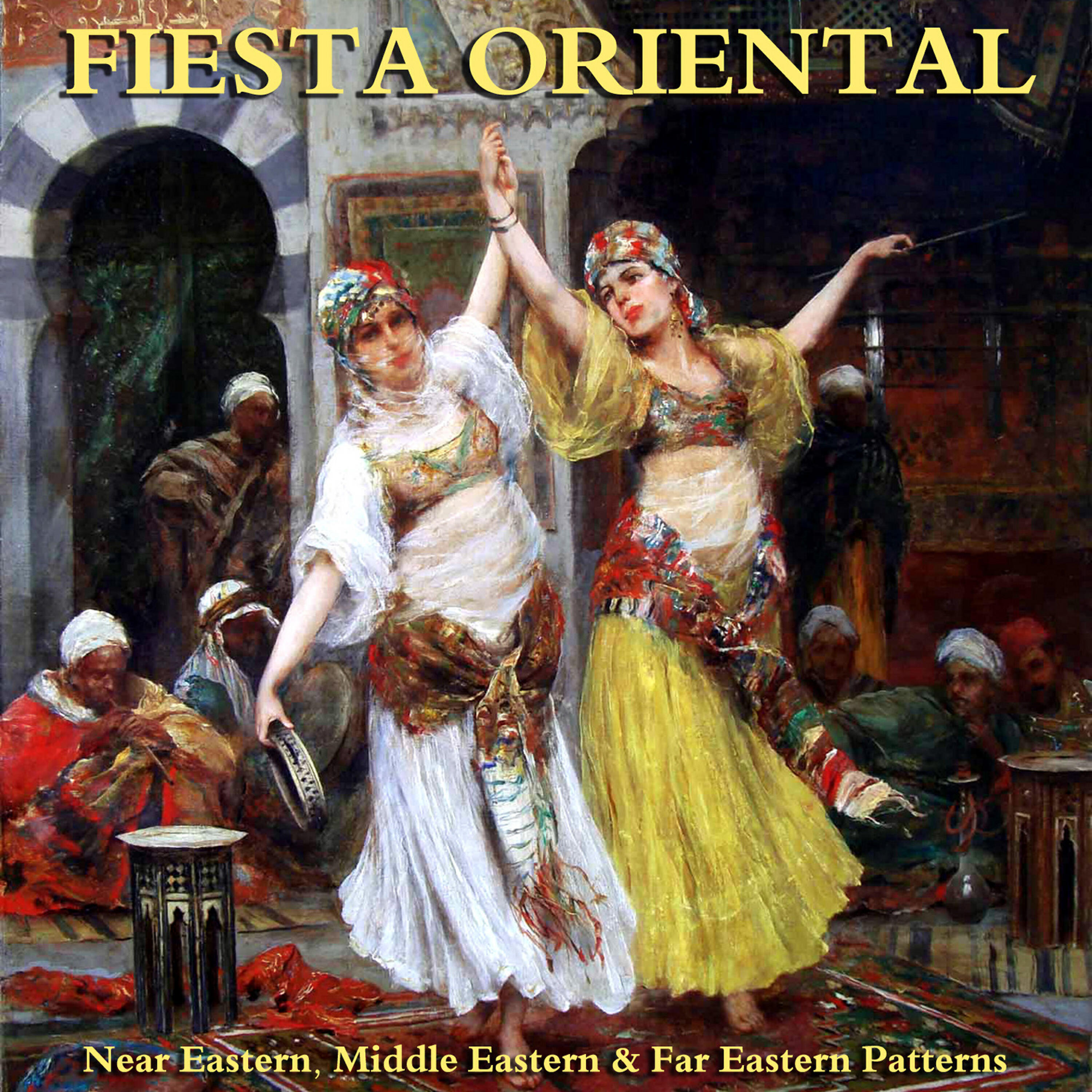 Постер альбома Fiesta Oriental (Middle Eastern, Near Eastern & Far Eastern Patterns)
