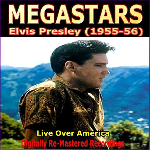 Релиз Megastars - Elvis Presley (1955-56) Live Over America