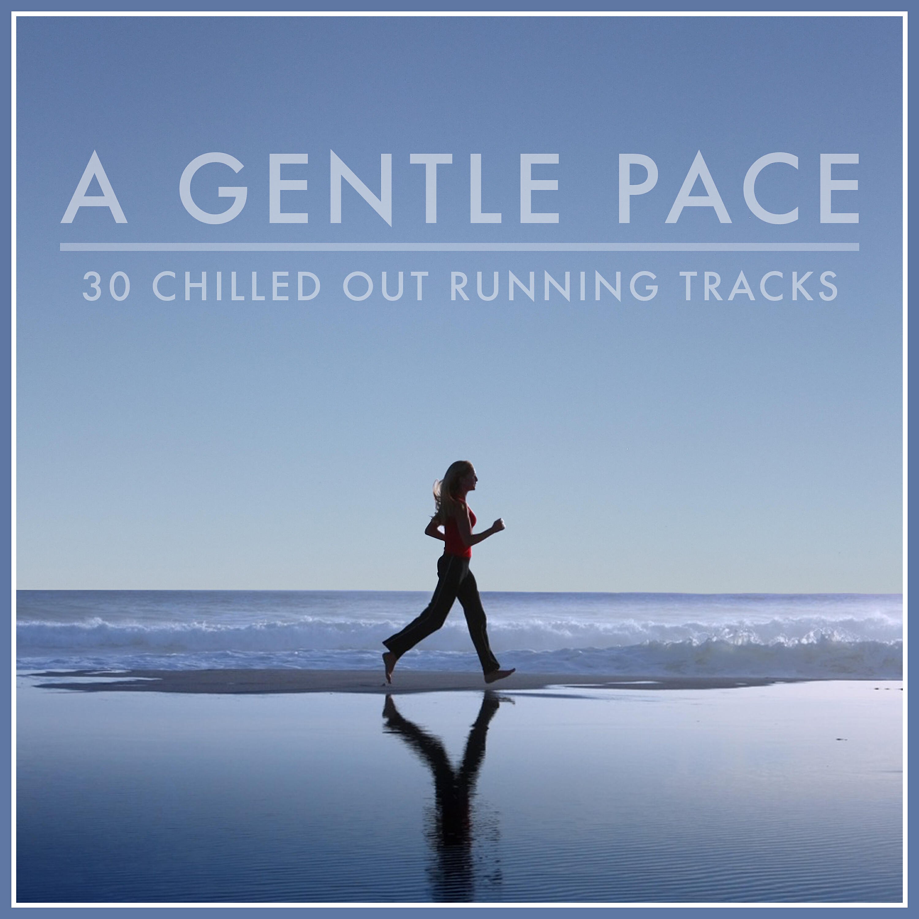 Релиз A Gentle Pace - Chilled out Running Tracks