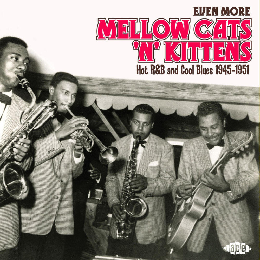 Релиз Even More Mellow Cats 'N' Kittens: Hot R&B and Cool Blues 1945-1951