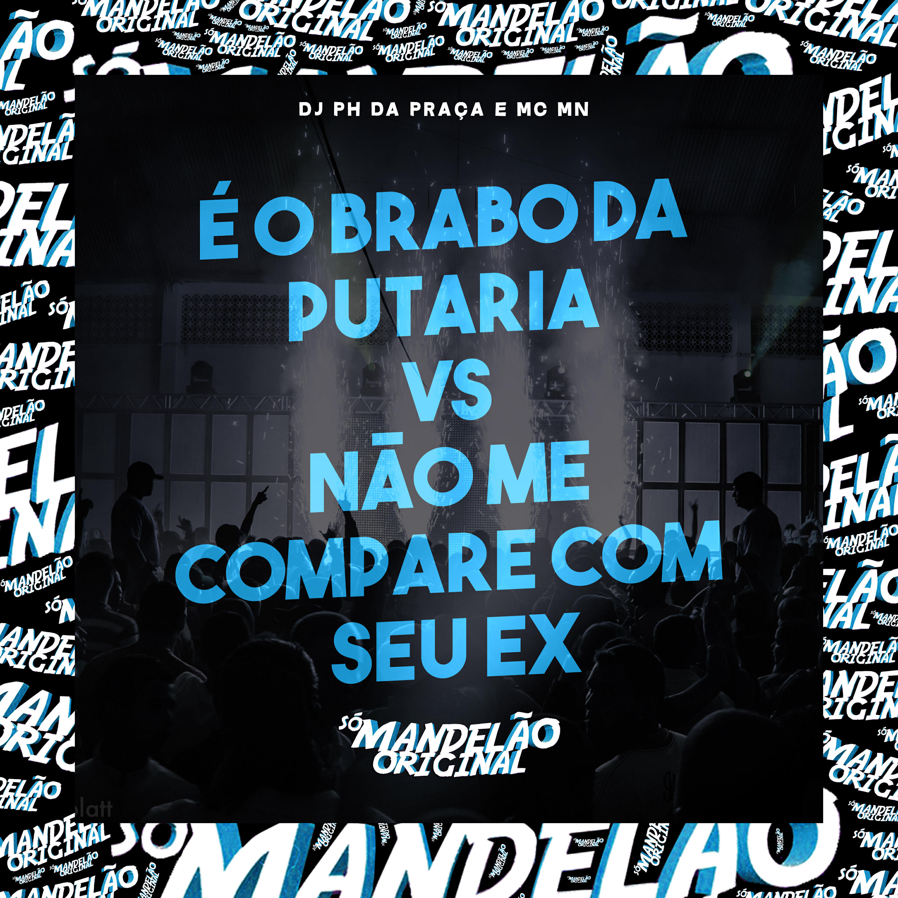 Релиз É o Brabo da Putaria Vs Não Me Compare Com Seu Ex