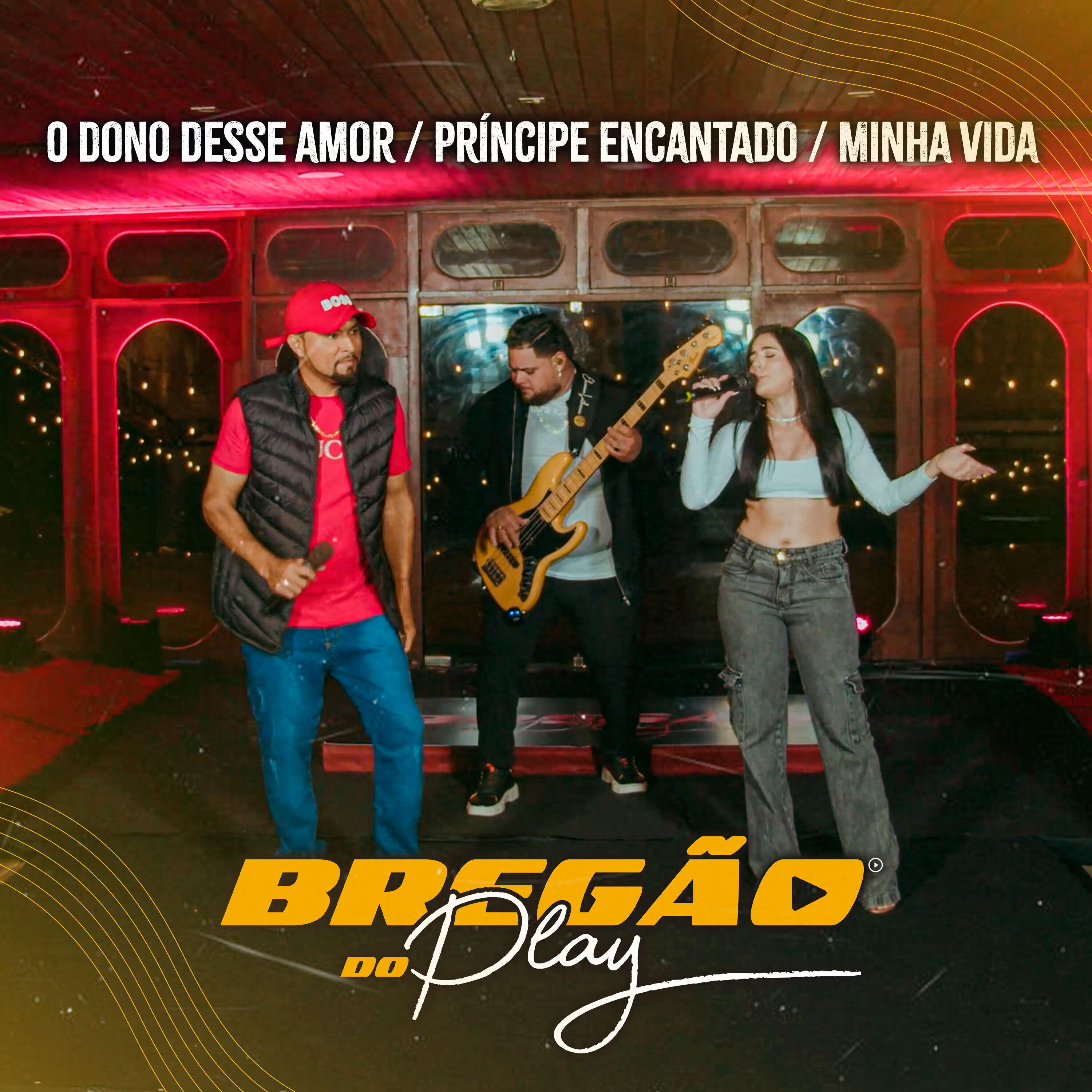 Релиз Bregão do Play 4: O Dono Desse Amor / Príncipe Encantado / Minha Vida
