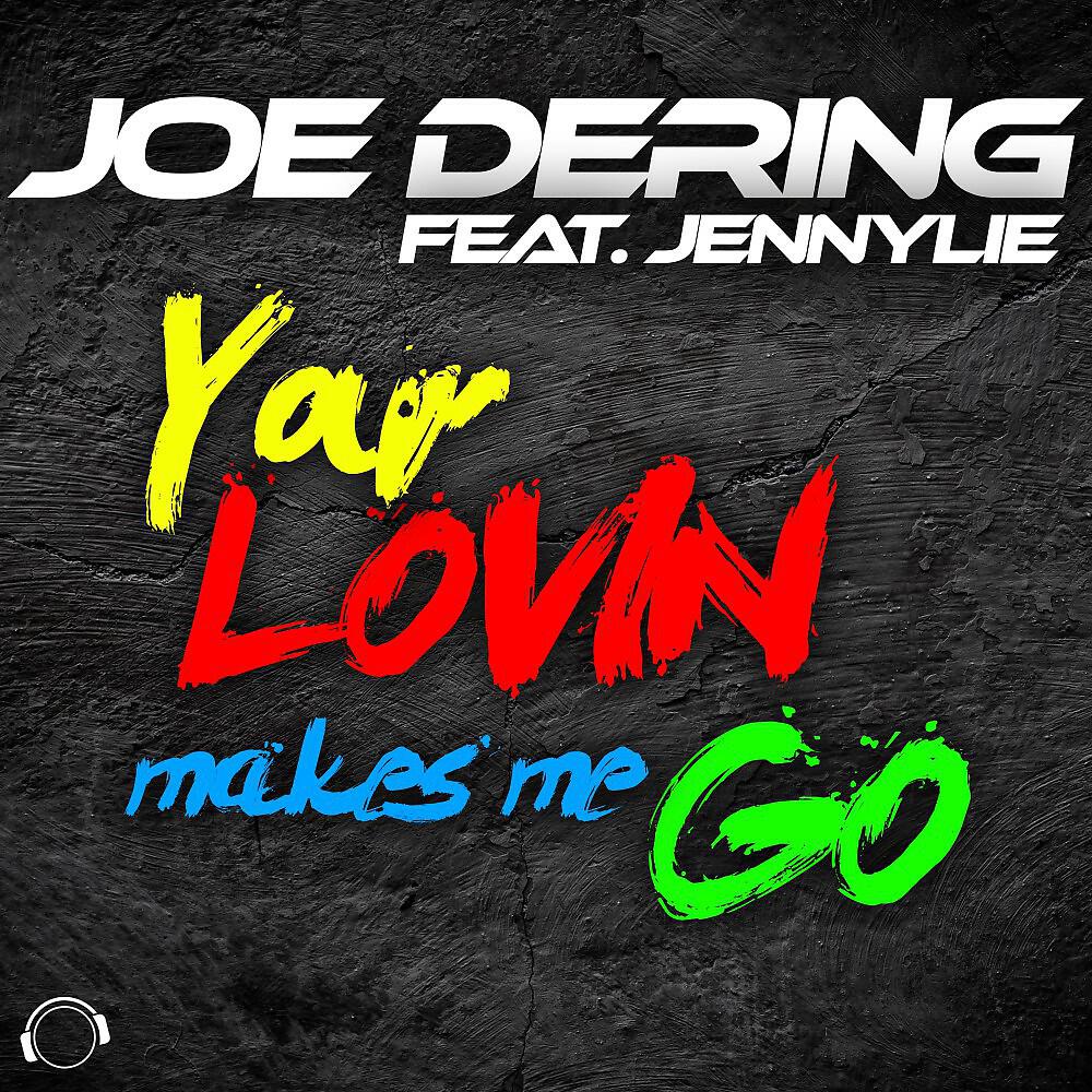 Релиз Your Lovin Makes Me Go