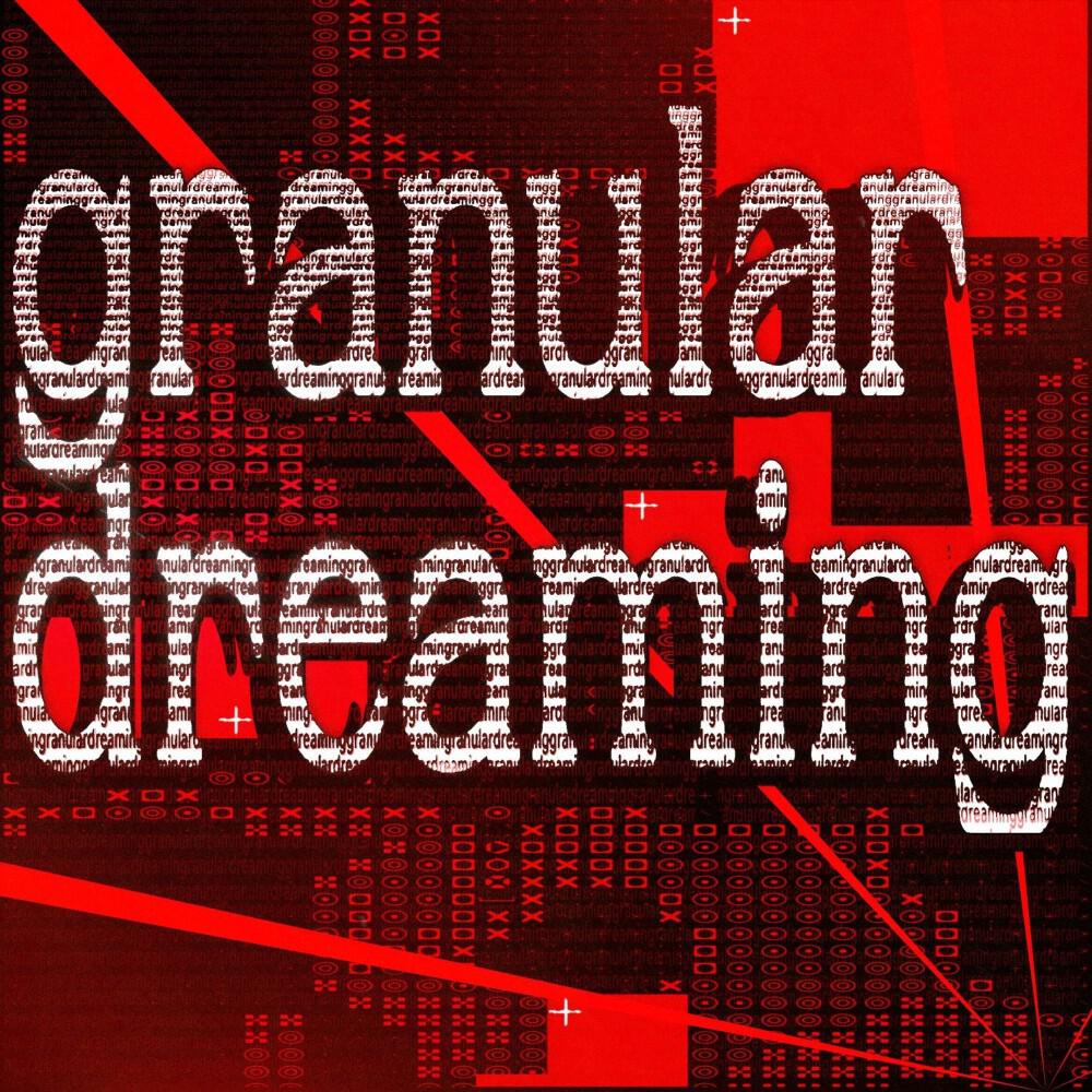 Релиз GRANULAR DREAMING