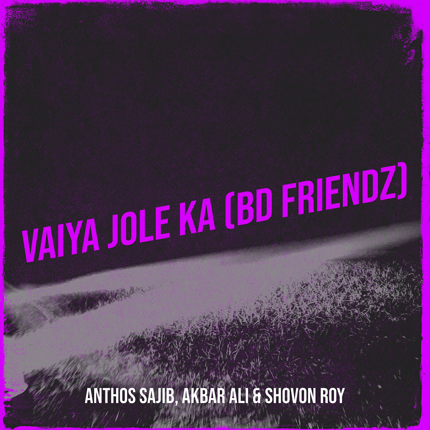 Релиз Vaiya Jole Ka (Bd FriendZ)