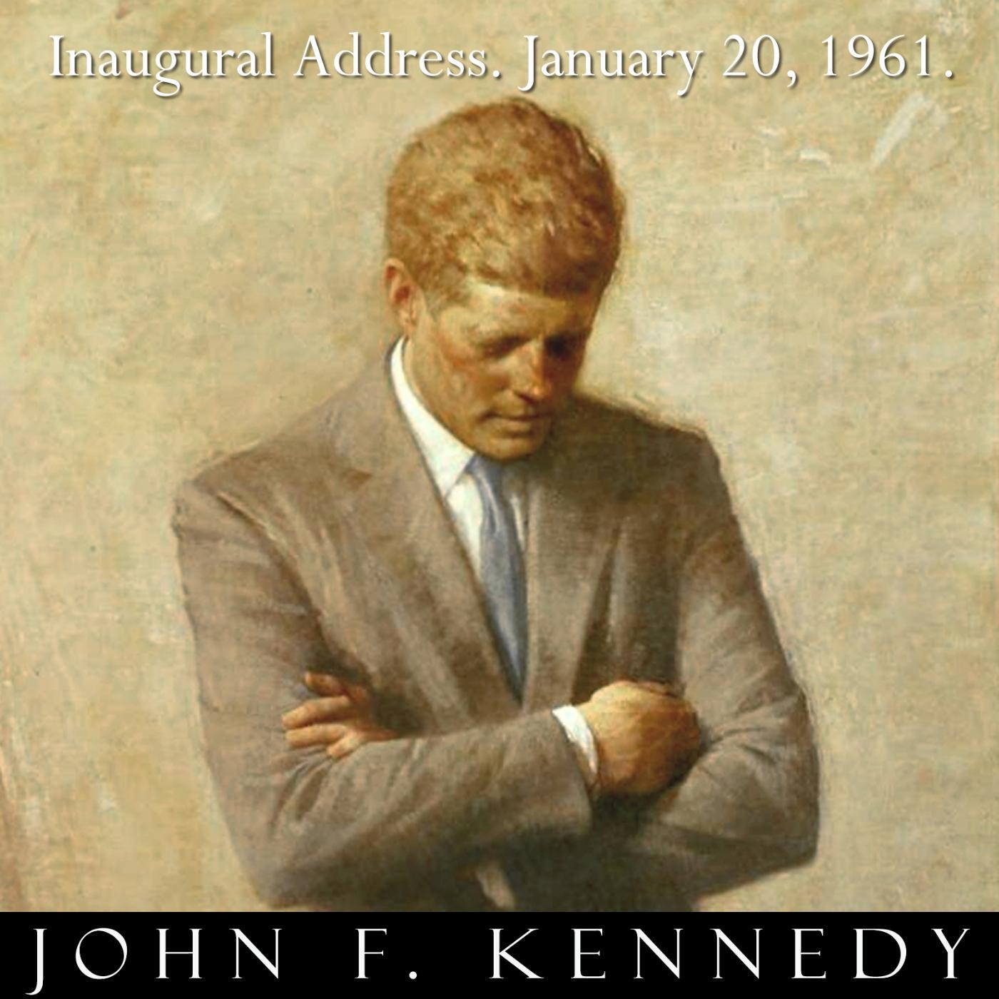 Релиз President John F. Kennedy Inaugural Address January 20, 1961. Jfk Inauguration Speech.