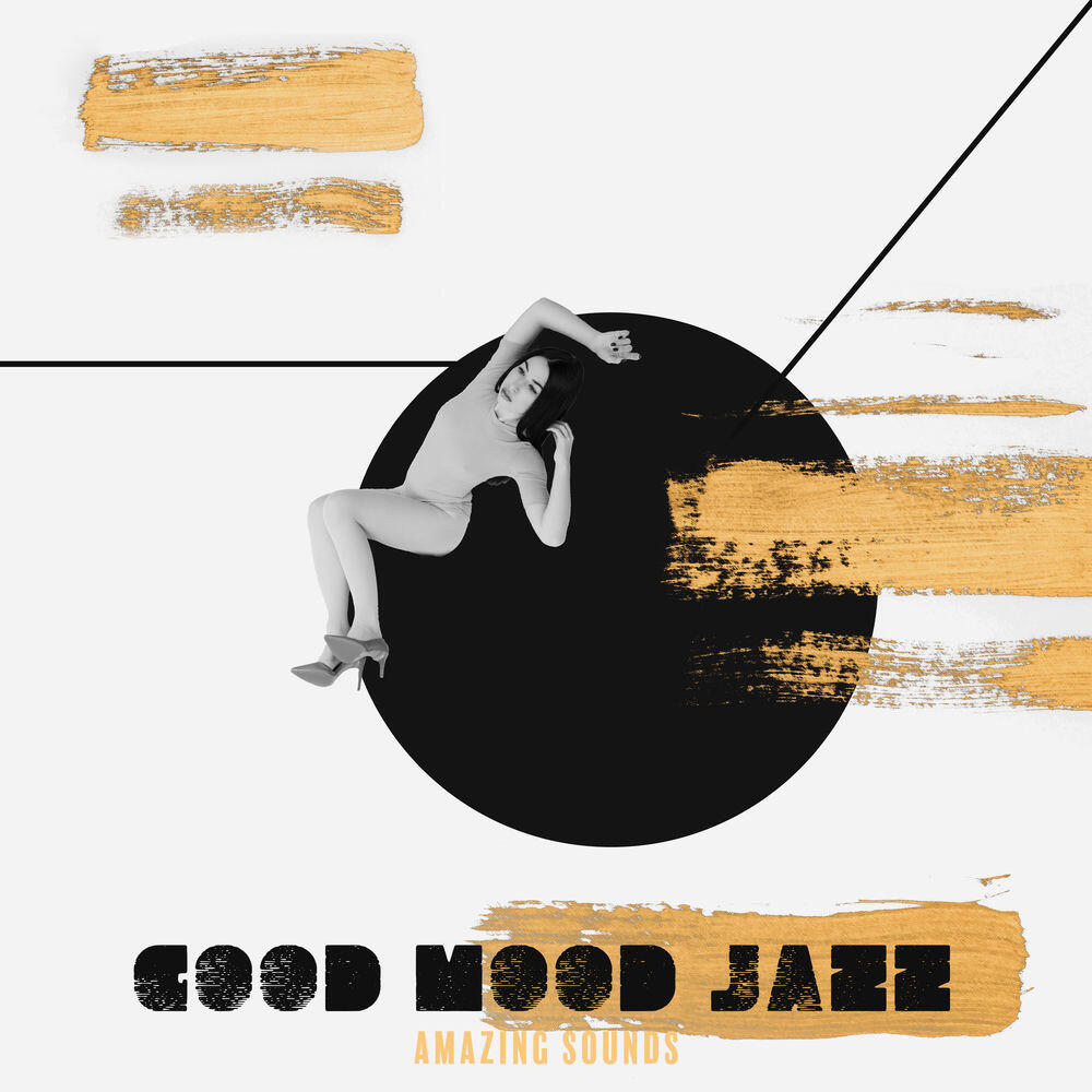 Релиз Good Mood Jazz. Amazing Sounds, Nice Atmosphere, Music for Your Well - Being, Instrumental Tracks