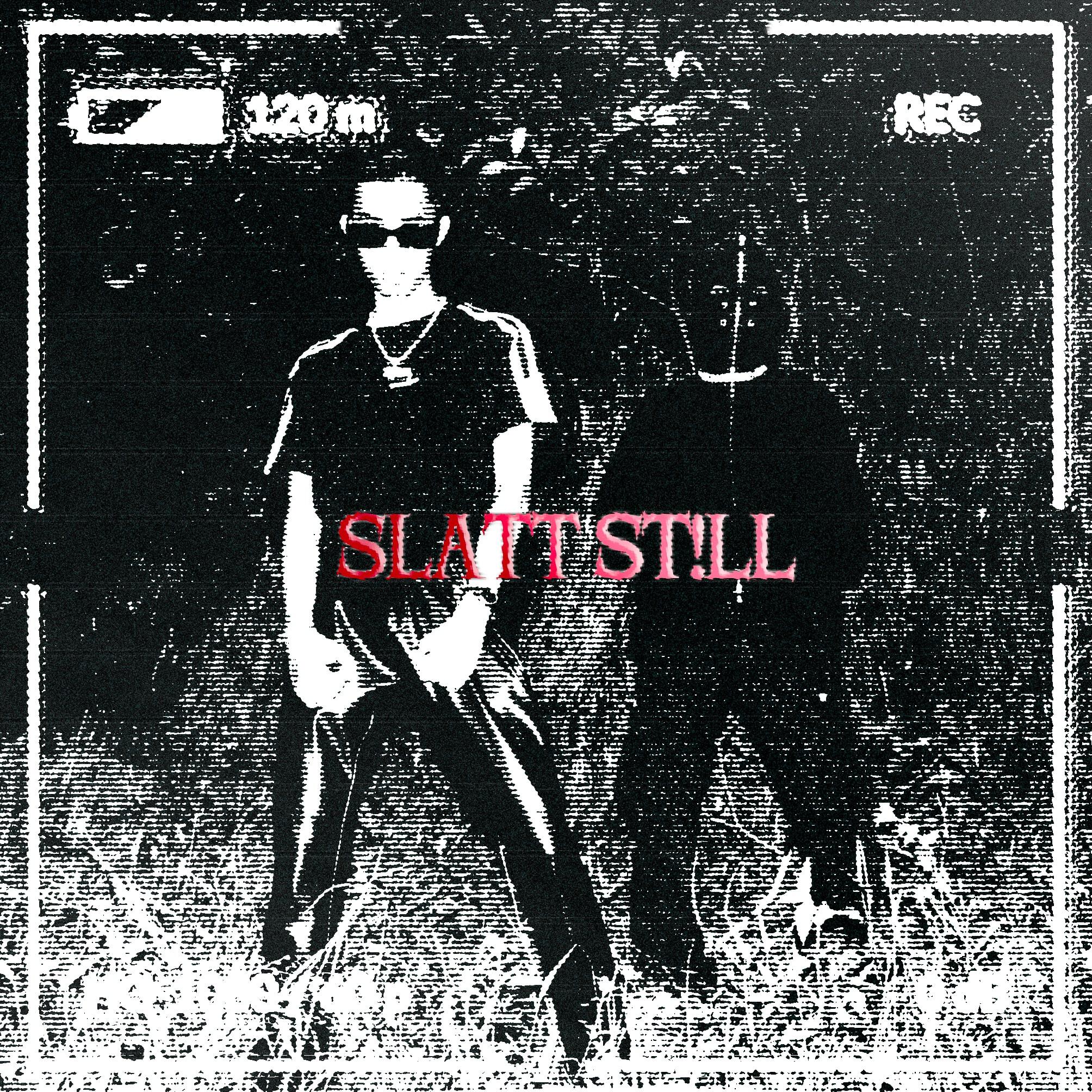 Релиз SLATT ST!LL