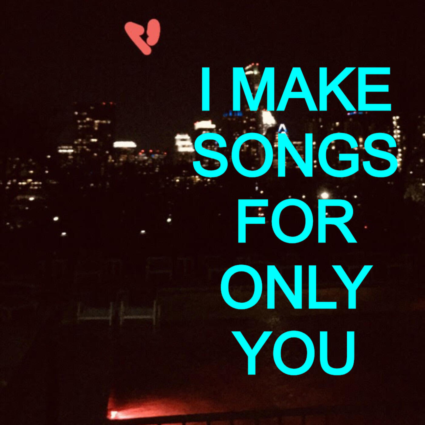Релиз I Make Songs for Only You