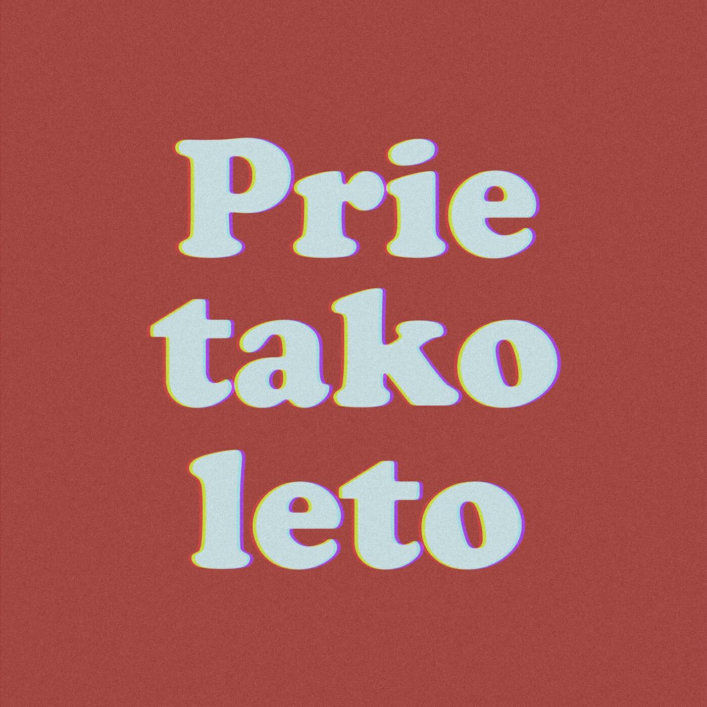 Релиз Prie Tako Leto