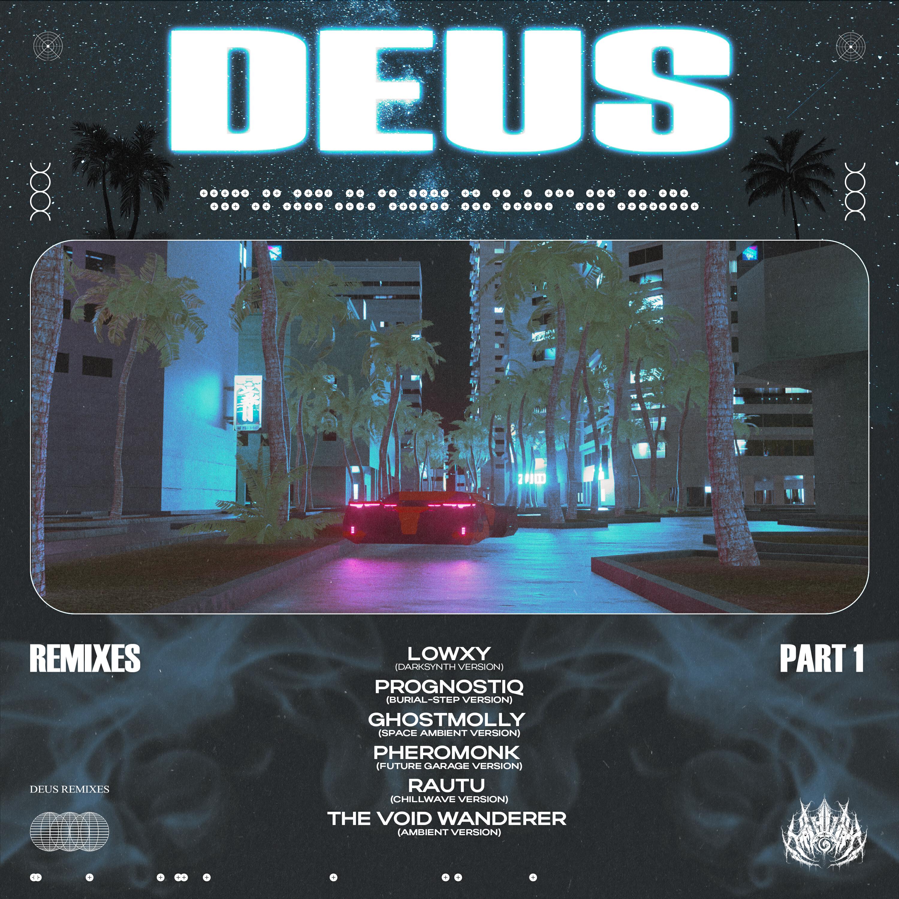 Релиз DEUS REMIXES, Pt. 1
