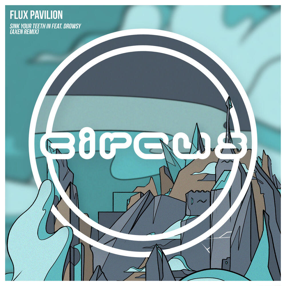 Релиз Sink Your Teeth In feat. Drowsy (AXEN Remix)