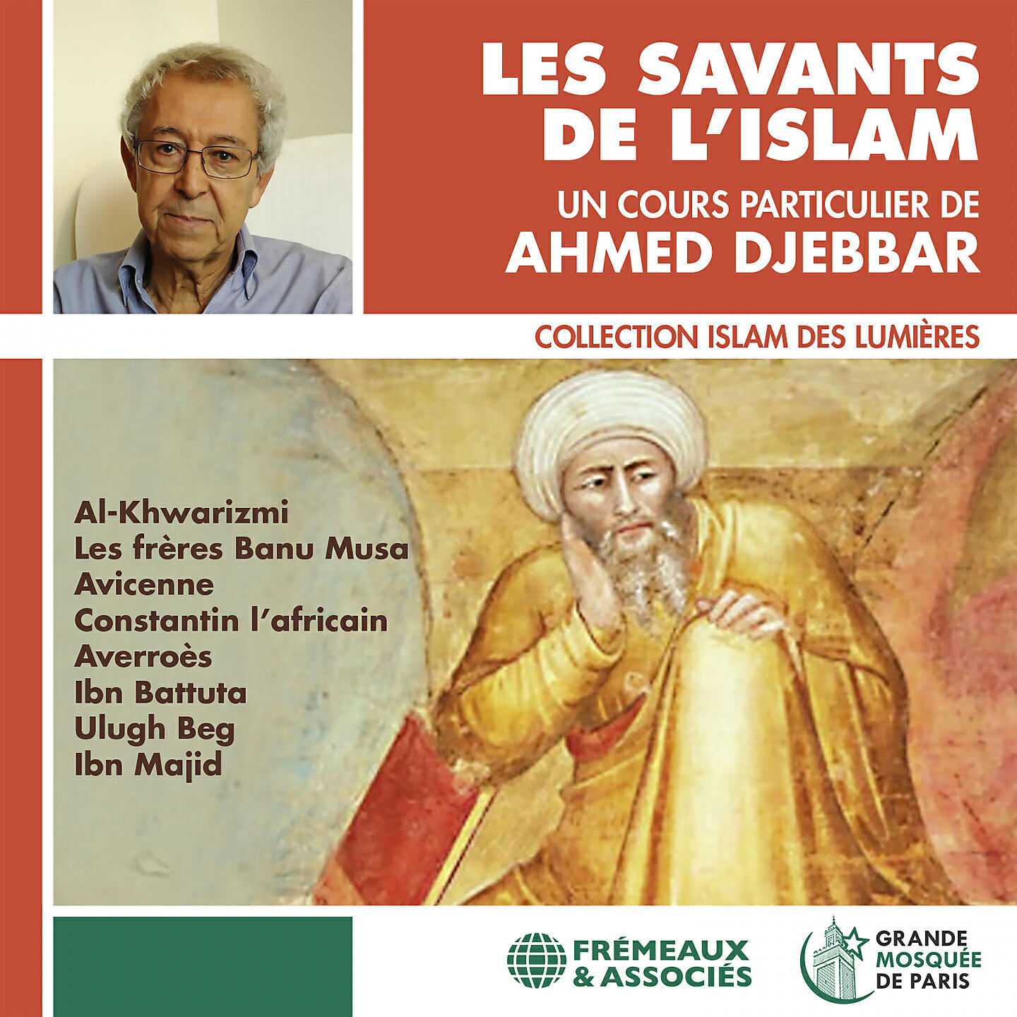 Постер альбома Les Savants de l'Islam - Avicenne, Averroès, Ibn Battûta, Ibn Majid