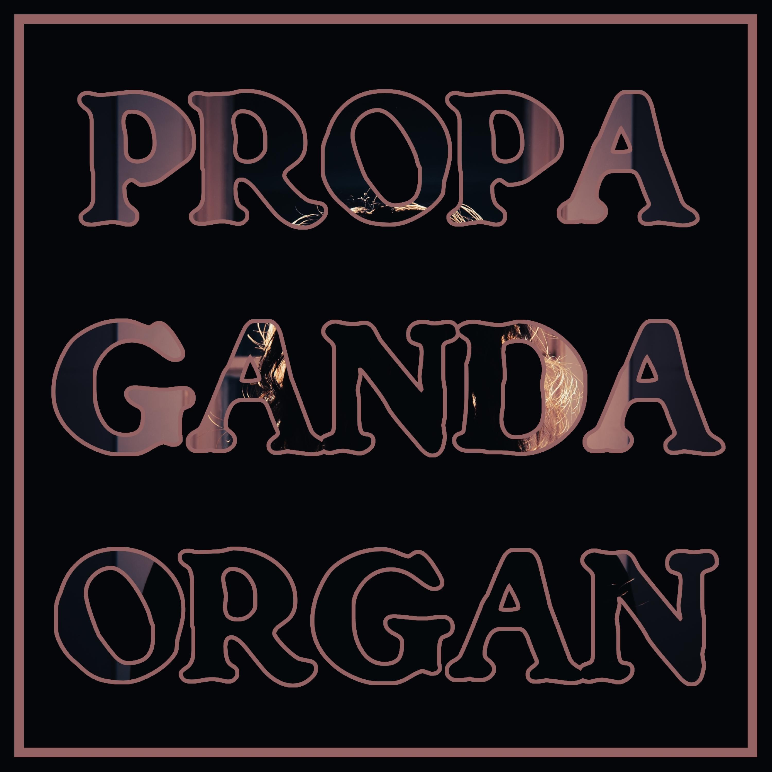 Релиз Propaganda Organ