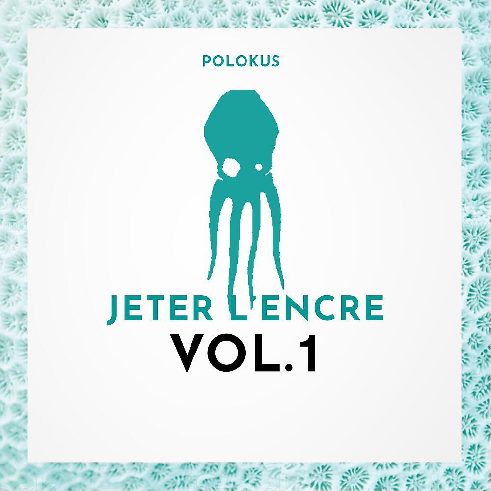 Релиз Jeter l'encre, Vol. 1