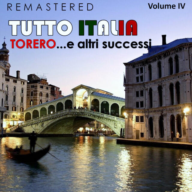 Релиз Tutto Italia, Vol. 4 - Torero... e altri successi (Remastered)